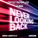 cover: David Morales|Lea Lorien - Never Looking Back (Disco Juice Remixes)