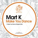 cover: Mart K - Make You Dance