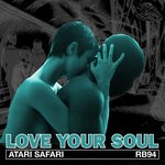 cover: Atari Safari - Love Your Soul