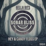 cover: Bella Bits - Hey & Candy Floss EP