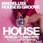 cover: Ian Deluxe - House Is Groove