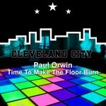 cover: Paul Orwin - Time To Make The Floor Burn