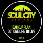 cover: Backup Plan - Got One Life To Live