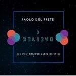 cover: Paolo Del Prete - I Believe (Devid Morrison Remix)