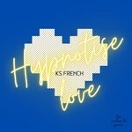 cover: Ks French - Hypnotise Love EP