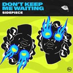 cover: Sidepiece - Don't Keep Me Waiting