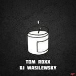 cover: Dj Wasilewsky - Tom Roxx (R.I.P.)