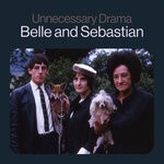 cover: Belle & Sebastian - Unnecessary Drama