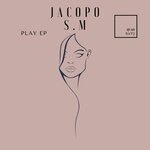 cover: Jacopo S.m. - Play EP