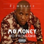 cover: Dj Menace - Mo Money Mo Problems (Explicit)