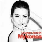 cover: Various - Lounge Jazz In Mykonos