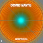 cover: Cosmic Mantis - Nevertheless