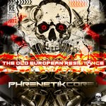 cover: Various - Phrenetikcore I: The Old European Resistance - Remastered 2012-2022