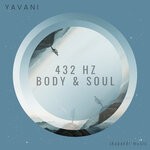 cover: Yavani - 432 Hz Body & Soul