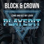 cover: Block & Crown - Come And Get My Lovin