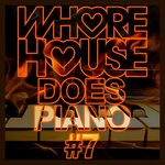 cover: Various - Whore House Does Piano #7