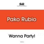 cover: Pako Rubio - Wanna Party!