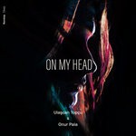 cover: Onur Pala|Ulasan Topcu - On My Head