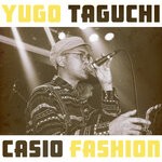 cover: Yugo Taguchi - Casio Fashion