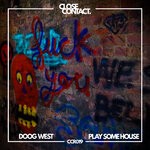 cover: Doog West - Play Some House