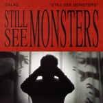 cover: Dalas - Still See Monsters