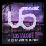 cover: Lostalone - Do You Get What You Pray For?