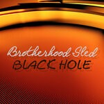 cover: Brotherhood Sled - Black Hole