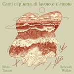 cover: Silvia Tarozzi - Canti Di Guerra, Di Lavoro E D'amore