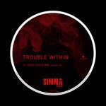 cover: Trouble Within - Hold This Down