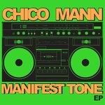 cover: Chico Mann - Manifest Tone EP