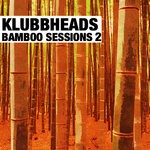 cover: Klubbheads - Bamboo Sessions 2