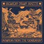 cover: Reuben Vaun Smith - Sounds From The Workshop