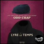 cover: Odd Chap|Lyre Le Temps - (Hey, Brother) What Have You Done?