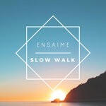 cover: Ensaime - Slow Walk