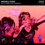 cover: Archelli Findz - Put It Down The Remixes