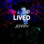 cover: Jerrry - Lived