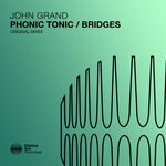 cover: John Grand - Phonic Tonic/Bridges