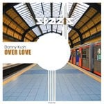 cover: Danny Kush - Over Love