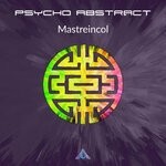 cover: Psycho Abstract - Mastreincol