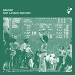 cover: Banker - Not A Disco Record