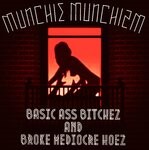 cover: Munchie Munchizm - Basic Ass Bitches & Broke Mediocre Hoez