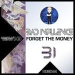 cover: Bad Influence - Forget The Money