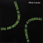 cover: Alvin Lucier - Still & Moving Lines Of Silence In Families Of Hyperbolas