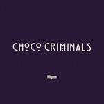 cover: Choco Criminals - Nigma