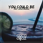 cover: Coca Dillaz|Jessie Wagner - You Could Be