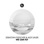 cover: Alex Sauer|Sebastian Fleischer - We Can Fly