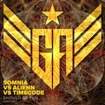 cover: Alienn|Somnia|Timecode - Should Be Fun