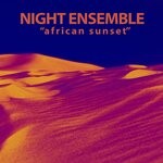 cover: Night Ensemble - African Sunset