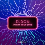 cover: Eldon - I Want Your Love