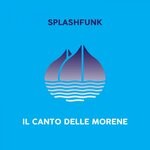 cover: Splashfunk - Il Canto Delle Morene